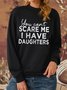 Lilicloth X Manikvskhan You Can’t Scare Me I Have Daughters Women's Sweatshirt
