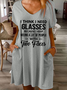 Women's Funny Word I Think I Need Glasses Because I Keep Seeing A Lot Of People With Two Faces Loose Text Letters Dress