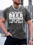 Men’s A Day Without Beer Probably Wouldn’t Kill Me But Why Take The Risk Casual Text Letters Regular Fit T-Shirt