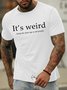 Men's It's Weird Being The Same Age As Old People Funny Graphic Printing Crew Neck Casual Loose Cotton T-Shirt