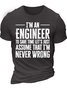 Men’s I’m An Engineer To Save Time Let’s Just Assume That I’m Never Wrong Casual Crew Neck Regular Fit T-Shirt
