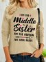 Women’s I’m The Middle Sister I’m The Reason We Have Rules Polyester Cotton Loose Casual Shirt