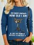 Women's Funny Cat My Body Knows How Old I Am But My Mind Refuses To Believe It Text Letters Shirt