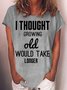 Women's I Thought Growing Old Letters Crew Neck Casual T-Shirt