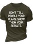 Men’s Don’t Tell People Your Plans Show Them Your Results Cotton Regular Fit Casual T-Shirt