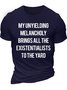 Men's My Unyielding Melancholy Brings All The Existentialists To The Yard Funny Graphic Printing Casual Cotton Text Letters T-Shirt