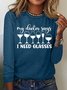 Women's My Doctor Says I Need Glasses Funny Graphic Printing Text Letters Casual Cotton-Blend Shirt