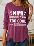 Women's Funny Word MIMI Because I'M Way Too Cool To Be Called Grandma Crew Neck Text Letters Loose Simple Shirt