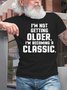 Men's I'm Not Getting Older I'm Becoming A Classic Humor Funny Letters Cotton Casual T-Shirt