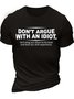 Men’s Don’t Argue With An Idiot He’ll Drag You Down To His Level And Beat You With Experience Cotton Crew Neck Casual T-Shirt