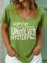 Women's Keep It Up And You'll Be The Next Unsolved Mystery Funny Graphic Printing Text Letters Casual T-Shirt