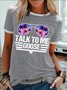 Women's Talk To Me Goose Funny Graphic Printing Casual Text Letters T-Shirt