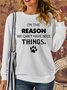Lilicloth X Y Dog Paw Cat Paw I'm The Reason We Can't Have Nice Things Women's Sweatshirt