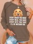Women's Every Snack You Make Every Meal You Bake Every Bite You Take I'll Be Watching You Funny Graphic Printing Text Letters Casual Crew Neck Sweatshirt