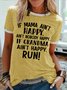 Women's If Mama Ain't Happy Ain't Nobody Happy If Grandma Ain't Happy Run Funny Graphic Printing Casual Text Letters Loose T-Shirt