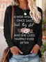 Women's A Wise Woman Once Said Luck This Shit And She Lived Happily Ever After Funny Graphic Printing Crew Neck Text Letters Casual Shirt