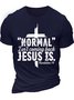 Men’s Normal Isn’t Coming Back Jesus Is Crew Neck Cotton Text Letters Casual T-Shirt