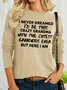 Women's I Never Dreamed I'd Be This Crazy Grandma With The Cutest Grandkids Ever But Here I Am Funny Graphic Printing Cotton-Blend Casual Text Letters Regular Fit Shirt