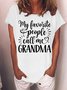 Women's My Favorite People Call Me Grandma Funny Graphic Printing Loose Cotton-Blend Text Letters Casual T-Shirt