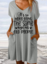 Women's Funny Word Its Weird Being Same Age As Old People Text Letters Loose Casual V Neck Dress
