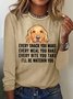 Women's Every Snack You Make Every Meal You Bake Every Bite You Take I'll Be Watching You Funny Graphic Printing Crew Neck Regular Fit Casual Shirt