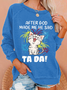 Women's Funny Cat After God Made Me He Said Ta Da Loose Simple Animal Sweatshirt