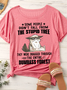 Women's Some People Didn't Fall From The Stupid Tree They Were Dragged Trough The Entire Dumbass Forest T-Shirt