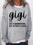 Women's Gigi Like A Grandmather But So Much Cooler Funny Graphic Printing Casual Text Letters Crew Neck Cotton-Blend Sweatshirt