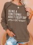 Women's Being A Functional Adult Every Day Seems A Bit Excessive Funny Graphic Printing Text Letters Casual Crew Neck Sweatshirt