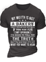 Men's Funny Saying My Mouth Is Not A Bakery I Don't Sugarcoat Anything Casual T-Shirt