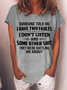 Women's Funny Word Someone Told Me I Have Two Faults I Don't Listen And Some Other Shit They Were Rattling On About Casual Loose T-Shirt