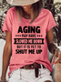 Women's Funny Aging May Have Slowed Me Down But It Is Yet To Shut Me Up Letters T-Shirt
