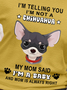 Lilicloth X Funnpaw Women's I'm Telling You I'm Not A Chihuahua My Mom Said I'm A Baby And Mom Is Always Right T-Shirt