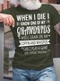 Men's When I Die I Know One Of My Grandkids Will Lean In My Coffin And Whisper Can I Play A Game In Your Phone Funny Graphic Printing Loose Text Letters Cotton Casual T-Shirt