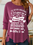 Women's Funny Word I’ D Never Dreamed I Would Grow Up To Be A Spoiled Wife Of A Grumpy Old Husband But Here I Am Killing It Loose Shirt