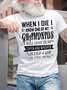 Men's When I Die I Know One Of My Grandkids Will Lean In My Coffin And Whisper Can I Play A Game In Your Phone Funny Graphic Printing Loose Text Letters Cotton Casual T-Shirt