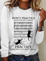 Women's Funny Word Cat And Song Don't Practice Until You Get It Right Long Sleeve Cotton-Blend Shirt