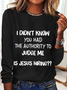Women's Jesus God's I Didn't Know You Had The Authority To Judge Me Is Jesus Hiring Crew Neck Simple Text Letters Shirt