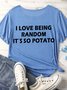 Lilicloth X Hynek Rajtr I Love Being Random It's So Potato Women's T-Shirt