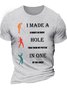 Men's I Made A Hole In One A Bogey In Every Then Thew My Putter Of The Lakes Funny Graphic Printing Cotton Casual Text Letters T-Shirt