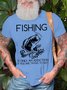 Men's Fishing Is Only An Addiction If You Are Trying To Quit Funny Graphic Printing Text Letters Loose Cotton Casual T-Shirt