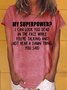 Women's Funny Lettter My Superpower Casual T-Shirt