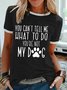Women's Funny You Can't Tell Me What to Do You're Not My Dog Casual T-Shirt