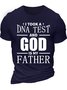 Men’s I Took A DNA Test And God Is My Father Casual Regular Fit T-Shirt