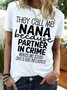 Women's They Call Me Nana Because Partner In Crime Makes Me Sound Like A Bad Influennce Funny Graphic Printing Crew Neck Casual Text Letters Cotton-Blend T-Shirt