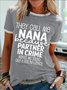Women's They Call Me Nana Because Partner In Crime Makes Me Sound Like A Bad Influennce Funny Graphic Printing Crew Neck Casual Text Letters Cotton-Blend T-Shirt