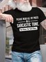 Men’s Please Read All My Posts In A Sarcastic Tone You Know For Full Effect Cotton Casual T-Shirt