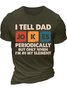 Men's I Tell Dad Lokes Periodically But Only When I Am In My Element Funny Graphic Printing Cotton Text Letters Casual Crew Neck T-Shirt