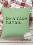 18*18 Throw Pillow Covers, Be A Nice Human Soft Corduroy Cushion Pillowcase Case For Living Room
