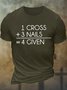Men's I Cross 3 Nails 4 Given Funny Graphic Printing Text Letters Cotton Crew Neck Casual T-Shirt
